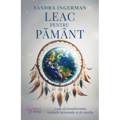 Leac pentru Pământ - Sandra Ingerman